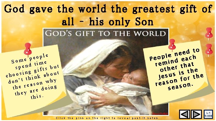 God gave the world the greatest gift of all – his only Son ple