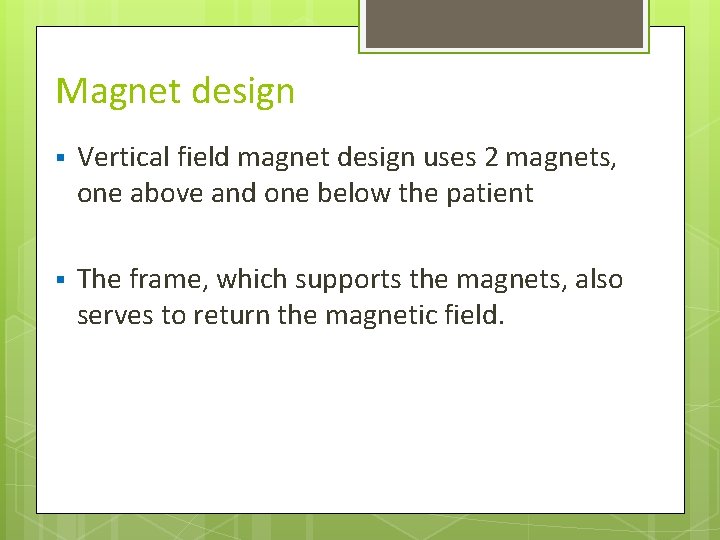 Magnet design § Vertical field magnet design uses 2 magnets, one above and one