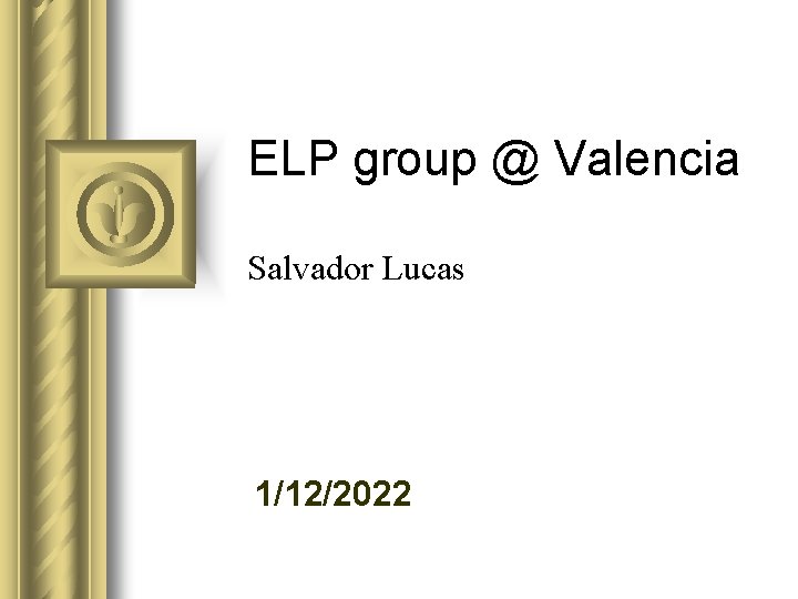 ELP group @ Valencia Salvador Lucas 1/12/2022 