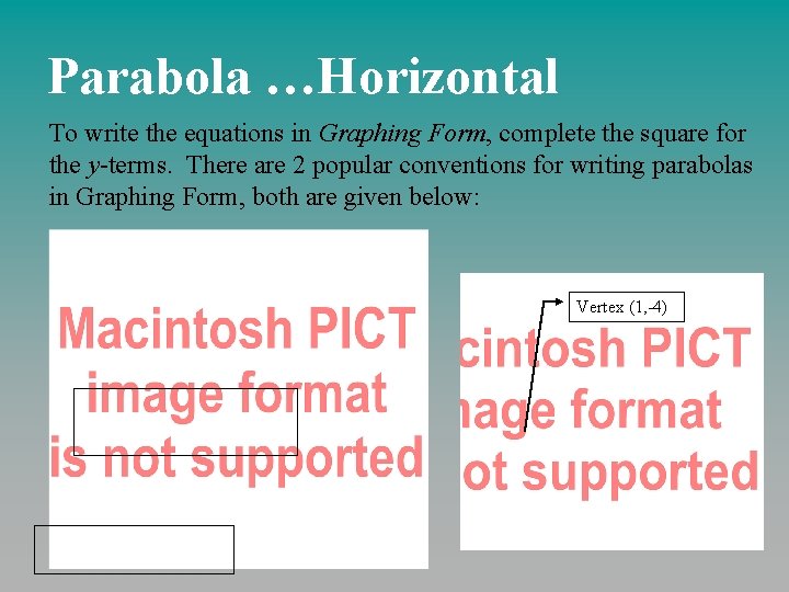 Parabola …Horizontal To write the equations in Graphing Form, complete the square for the Parabola …Horizontal To write the equations in Graphing Form, complete the square for the