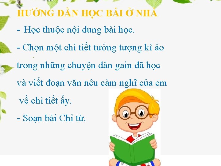 HƯỚNG DẪN HỌC BÀI Ở NHÀ - Học thuộc nội dung bài học. -