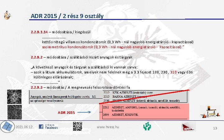 ADR 2015 / 2 rész 9 osztály 2. 2. 9. 1. 14 – módosítása