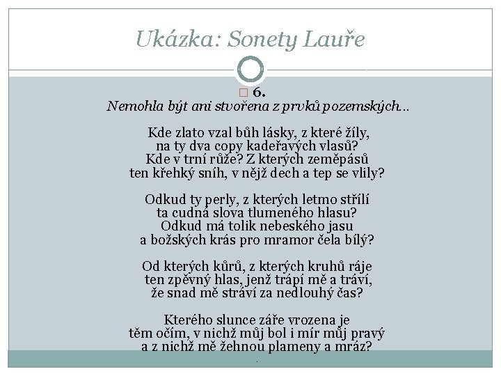 Ukázka: Sonety Lauře � 6. Nemohla být ani stvořena z prvků pozemských. . .