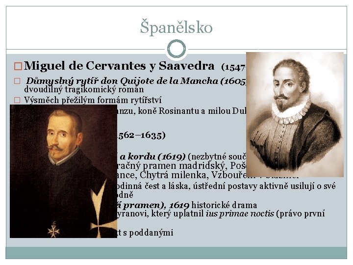 Španělsko � Miguel de Cervantes y Saavedra (1547– 1616) � Důmyslný rytíř don Quijote