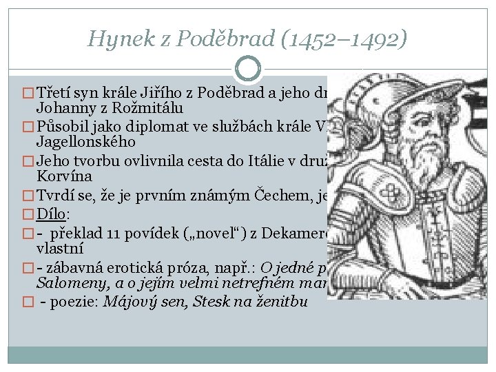 Hynek z Poděbrad (1452– 1492) � Třetí syn krále Jiřího z Poděbrad a jeho
