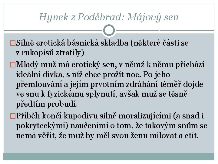 Hynek z Poděbrad: Májový sen �Silně erotická básnická skladba (některé části se z rukopisů