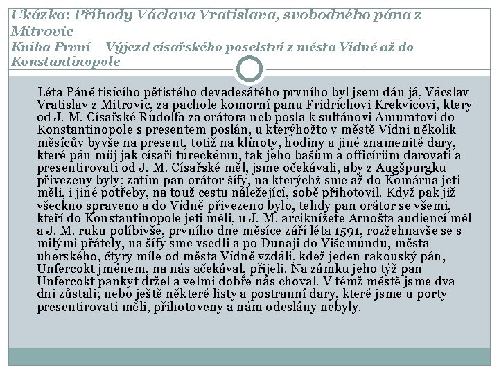 Ukázka: Příhody Václava Vratislava, svobodného pána z Mitrovic Kniha První – Výjezd císařského poselství