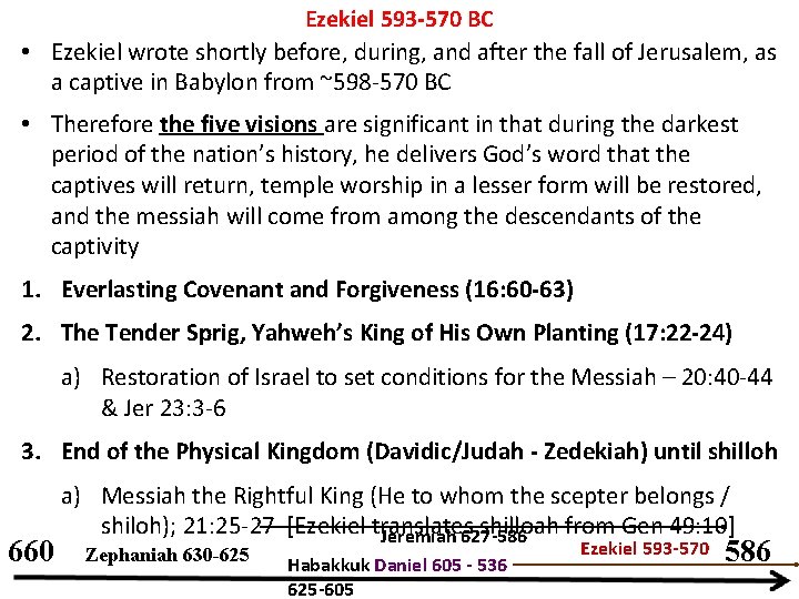 Ezekiel 593 -570 BC • Ezekiel wrote shortly before, during, and after the fall