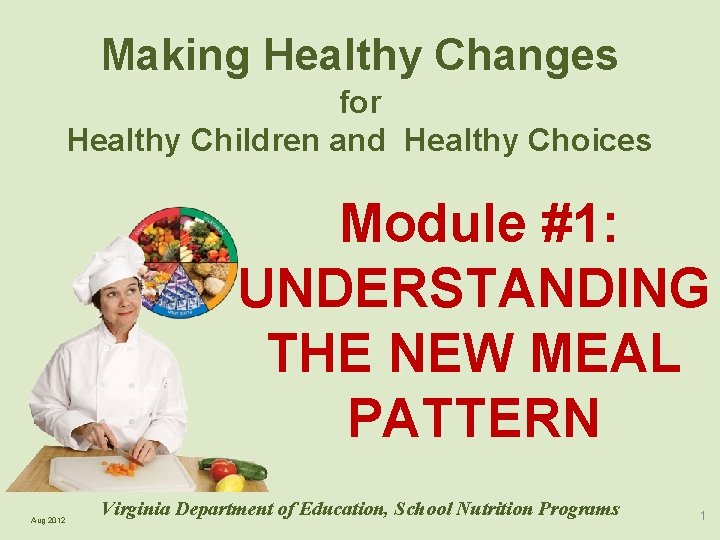 Making Healthy Changes for Healthy Children and Healthy Choices Module #1: UNDERSTANDING THE NEW