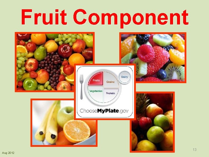 Fruit Component Aug 2012 13 