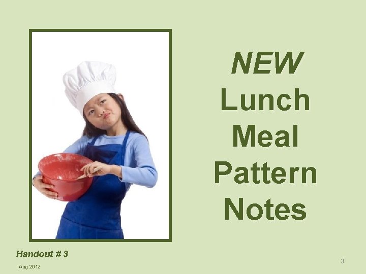 NEW Lunch Meal Pattern Notes Handout # 3 Aug 2012 3 