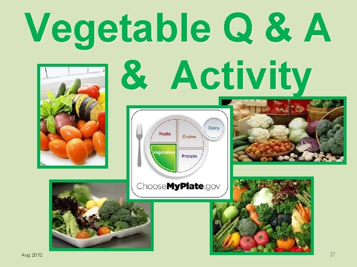 Vegetable Q & Activity Aug 2012 37 