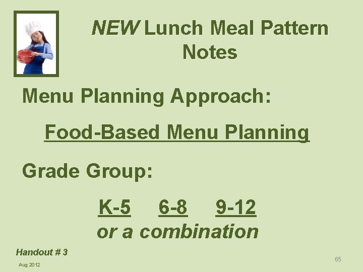 NEW Lunch Meal Pattern Notes Menu Planning Approach: Food-Based Menu Planning Grade Group: K-5