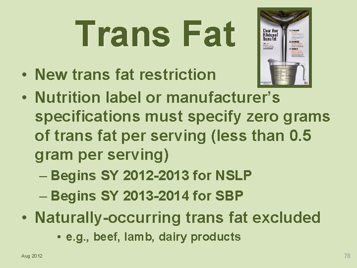 Trans Fat • New trans fat restriction • Nutrition label or manufacturer’s specifications must