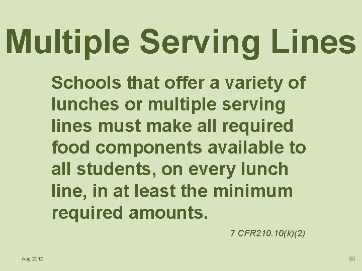 Multiple Serving Lines Schools that offer a variety of lunches or multiple serving lines