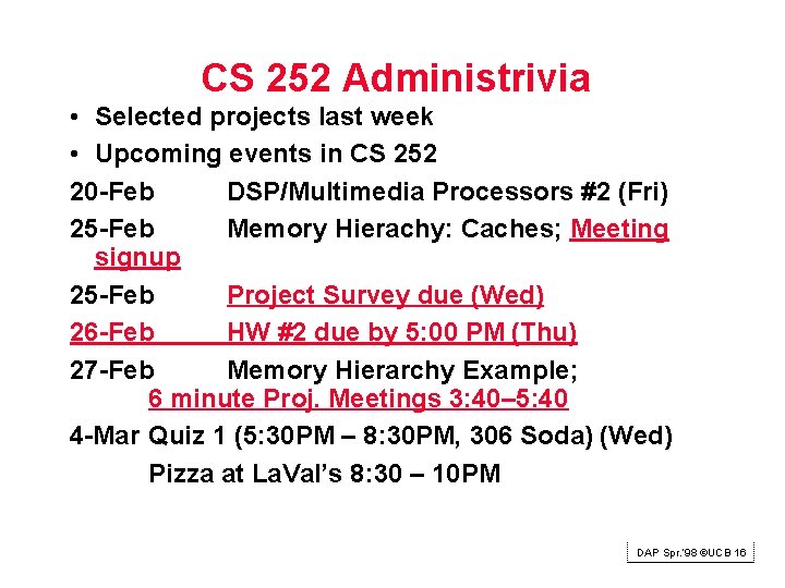 CS 252 Administrivia • Selected projects last week • Upcoming events in CS 252