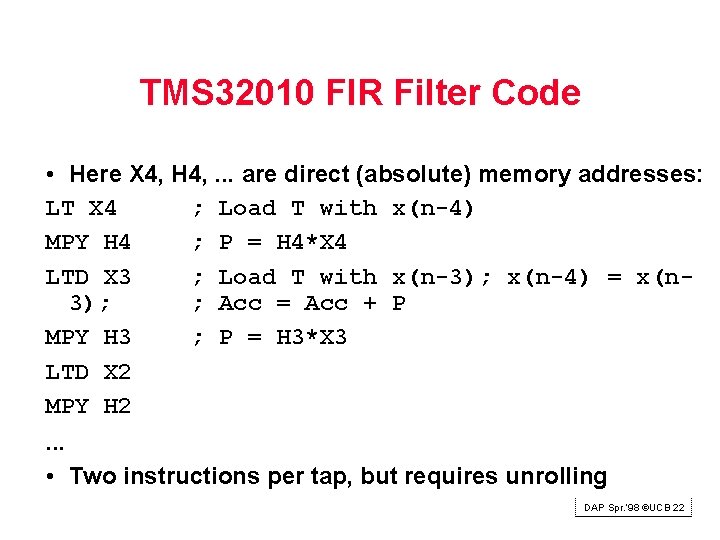 TMS 32010 FIR Filter Code • Here X 4, H 4, . . .