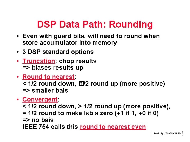 DSP Data Path: Rounding • Even with guard bits, will need to round when