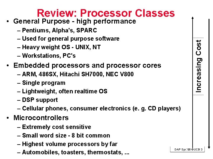 Review: Processor Classes – Pentiums, Alpha's, SPARC – Used for general purpose software –