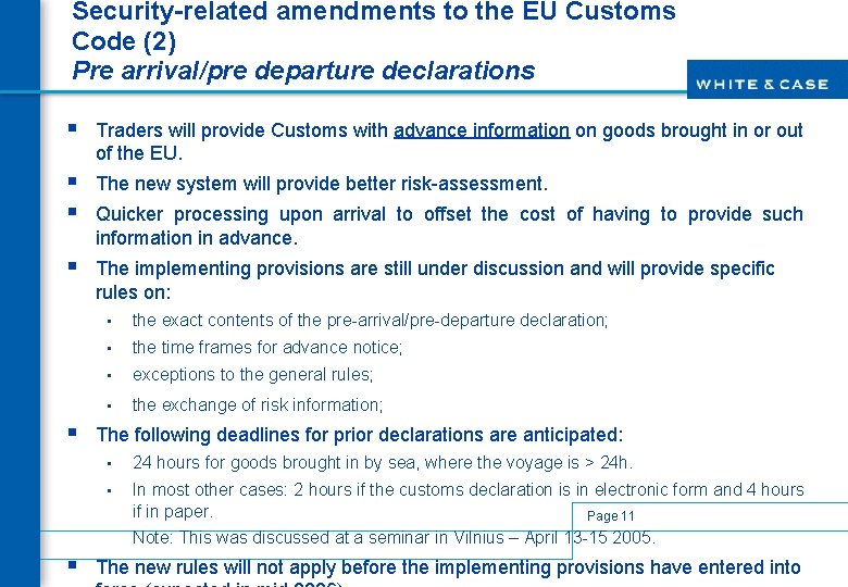 Security-related amendments to the EU Customs Code (2) Pre arrival/pre departure declarations § Traders