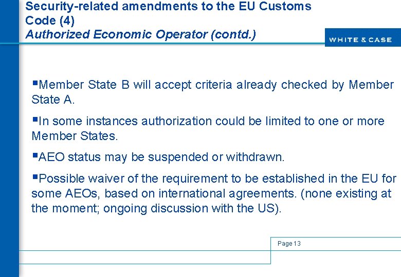 Security-related amendments to the EU Customs Code (4) Authorized Economic Operator (contd. ) §Member