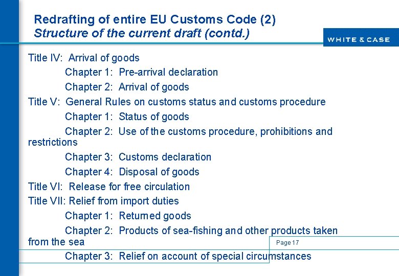 Redrafting of entire EU Customs Code (2) Structure of the current draft (contd. )