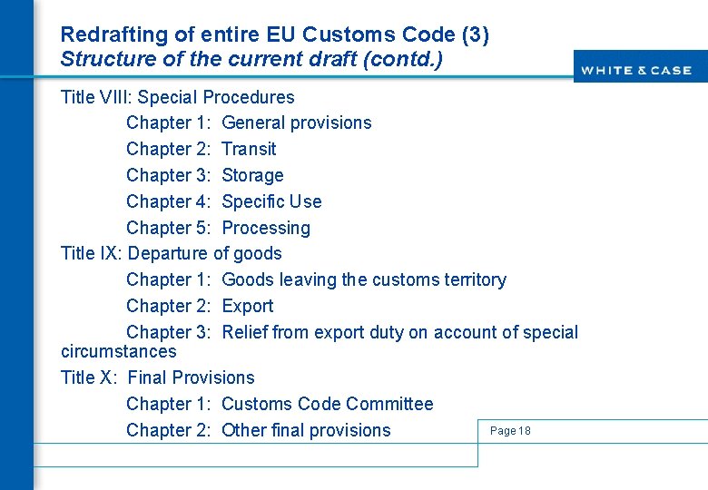 Redrafting of entire EU Customs Code (3) Structure of the current draft (contd. )