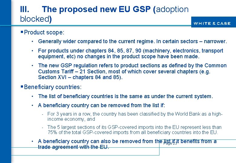 III. The proposed new EU GSP (adoption blocked) §Product scope: • Generally wider compared