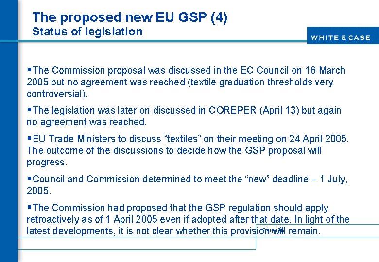 The proposed new EU GSP (4) Status of legislation §The Commission proposal was discussed