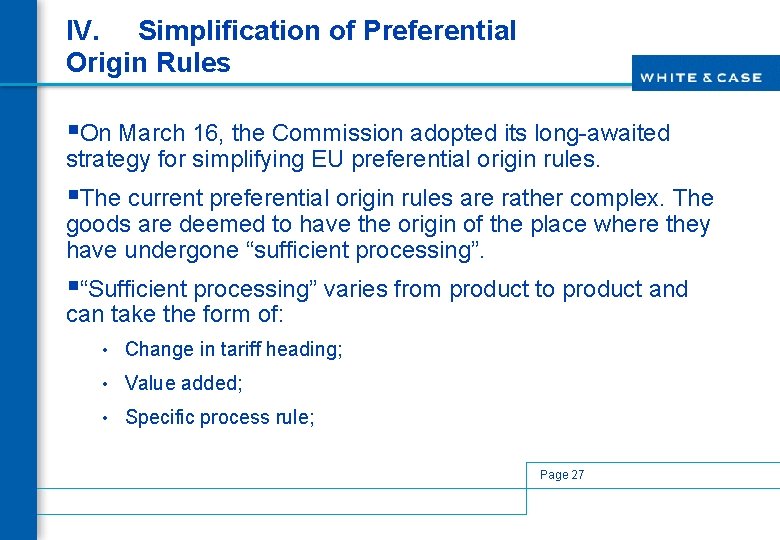 IV. Simplification of Preferential Origin Rules §On March 16, the Commission adopted its long-awaited