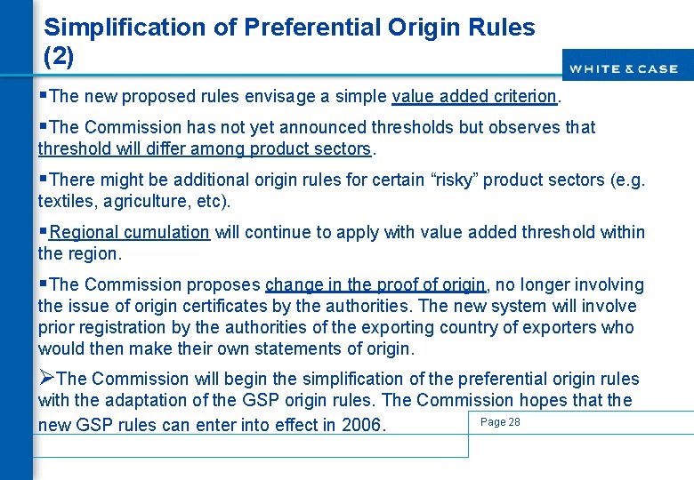 Simplification of Preferential Origin Rules (2) §The new proposed rules envisage a simple value
