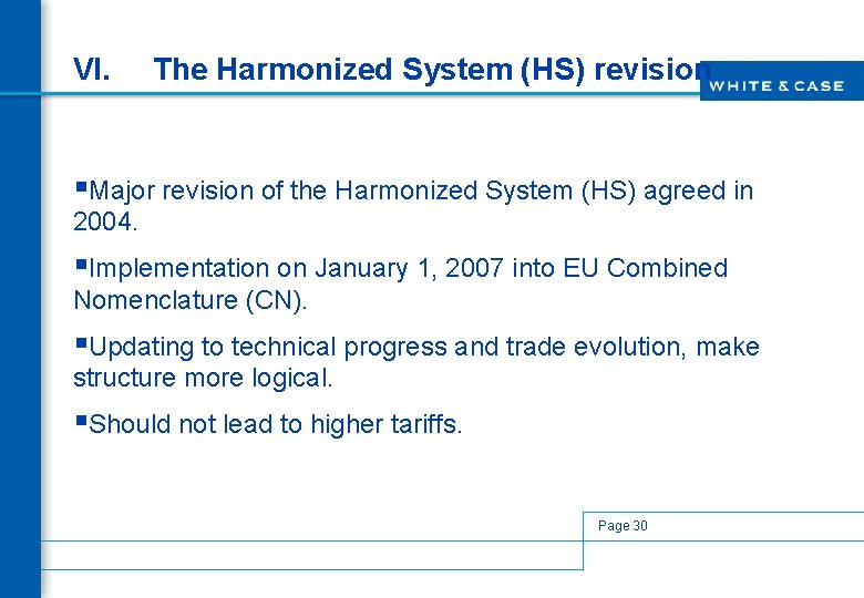 VI. The Harmonized System (HS) revision §Major revision of the Harmonized System (HS) agreed