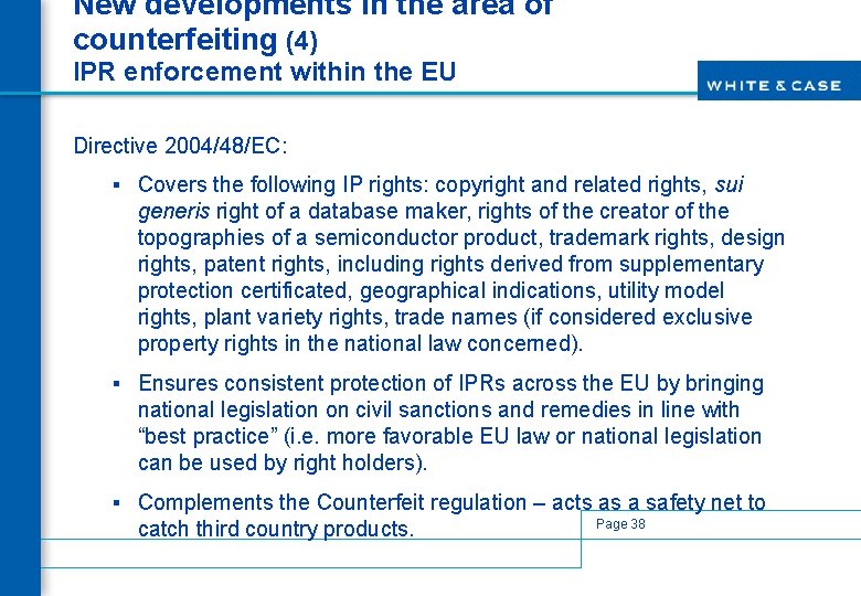New developments in the area of counterfeiting (4) IPR enforcement within the EU Directive
