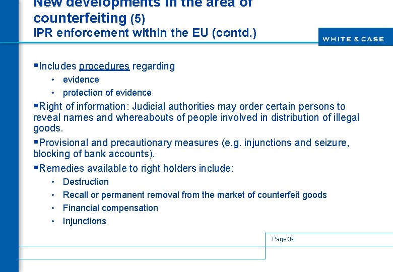 New developments in the area of counterfeiting (5) IPR enforcement within the EU (contd.