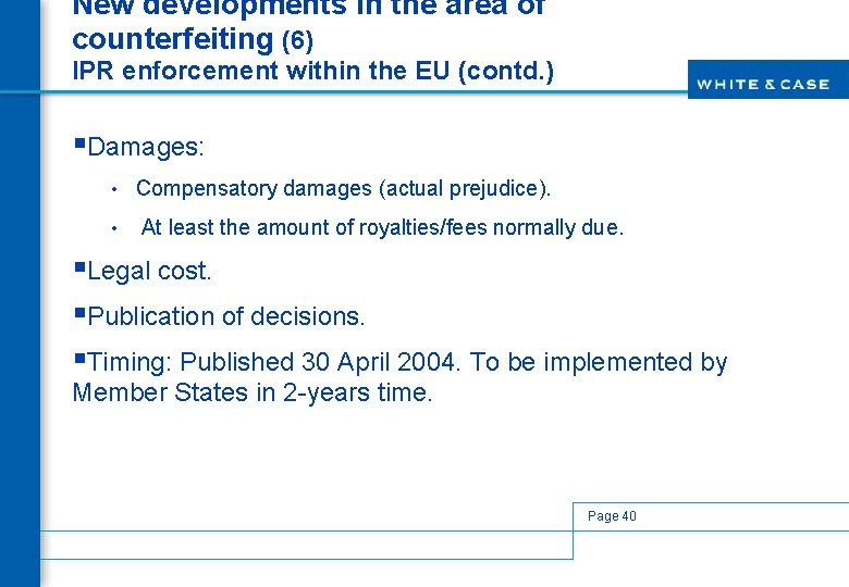 New developments in the area of counterfeiting (6) IPR enforcement within the EU (contd.