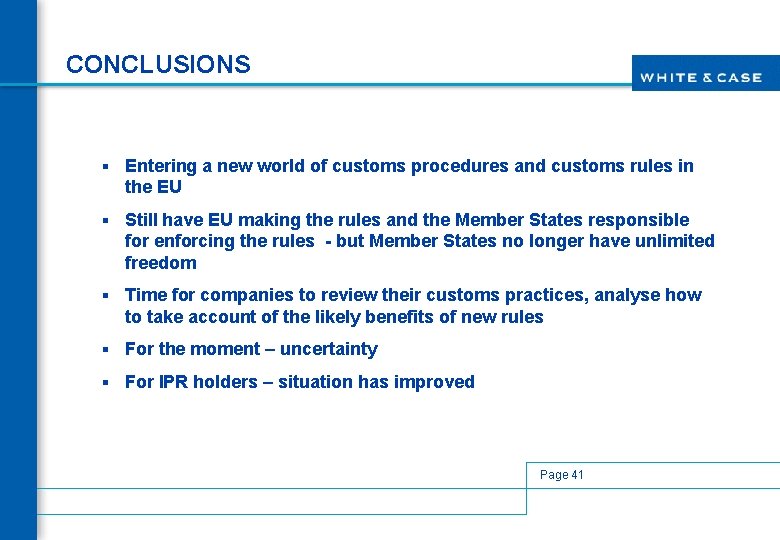 CONCLUSIONS § Entering a new world of customs procedures and customs rules in the