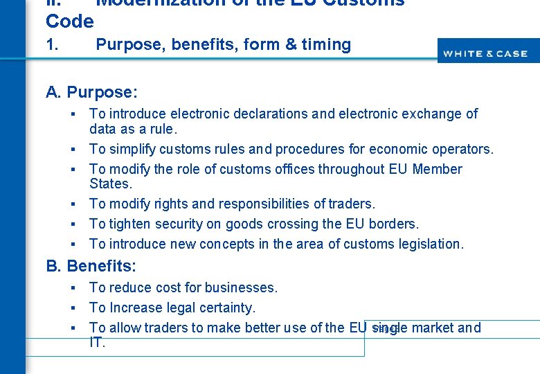 II. Modernization of the EU Customs Code 1. Purpose, benefits, form & timing A.