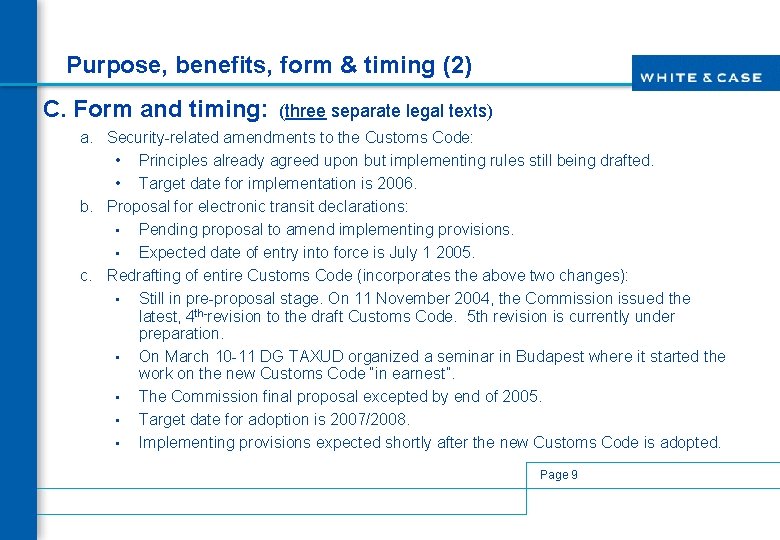 Purpose, benefits, form & timing (2) C. Form and timing: (three separate legal texts)