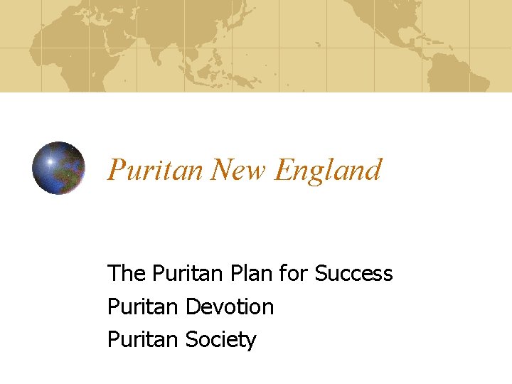 Puritan New England The Puritan Plan for Success Puritan Devotion Puritan Society 