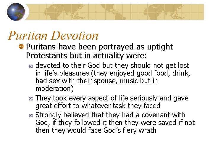 Puritan Devotion Puritans have been portrayed as uptight Protestants but in actuality were: devoted