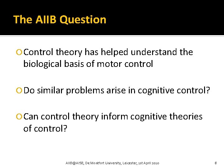 The AIIB Question Control theory has helped understand the biological basis of motor control
