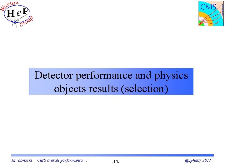 Detector performance and physics objects results (selection) M. Konecki "CMS overall performance. . "