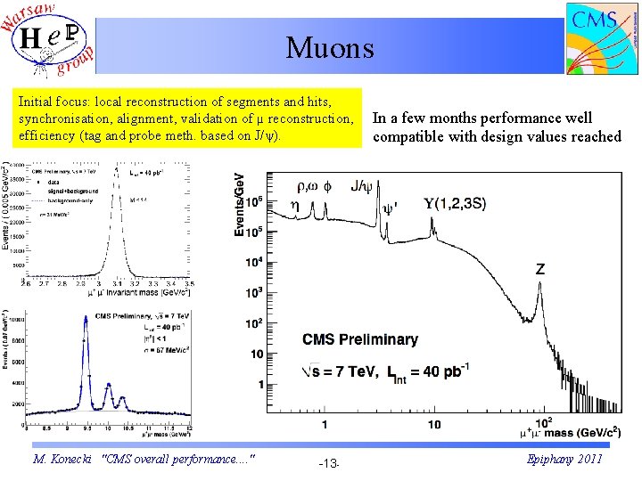 Muons Initial focus: local reconstruction of segments and hits, synchronisation, alignment, validation of µ
