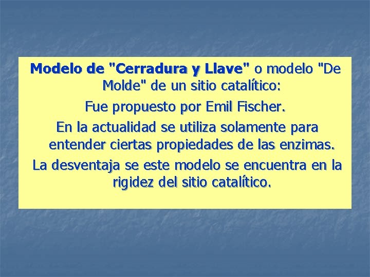 Modelo de "Cerradura y Llave" o modelo "De Molde" de un sitio catalítico: Fue