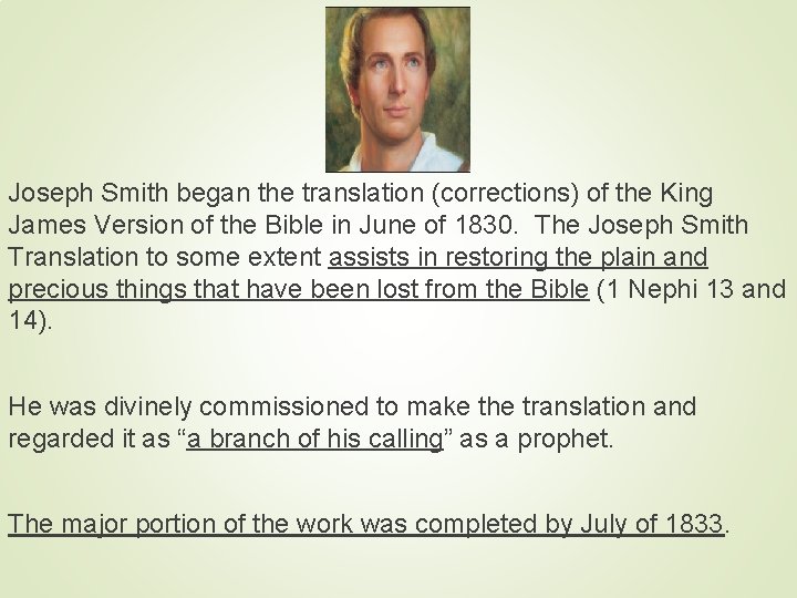 Joseph Smith began the translation (corrections) of the King James Version of the Bible