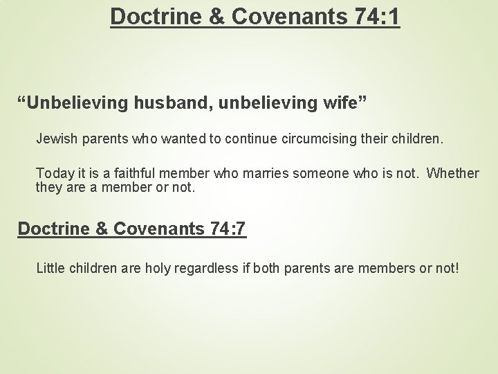 Doctrine & Covenants 74: 1 “Unbelieving husband, unbelieving wife” Jewish parents who wanted to