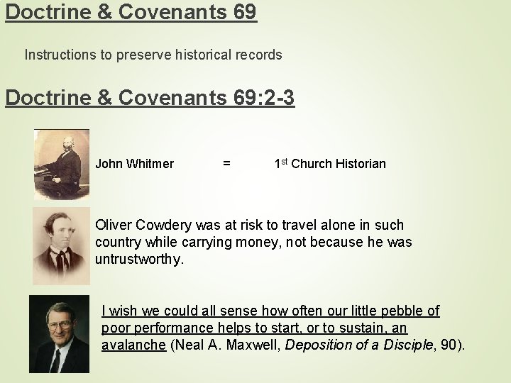 Doctrine & Covenants 69 Instructions to preserve historical records Doctrine & Covenants 69: 2