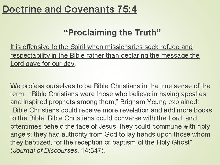 Doctrine and Covenants 75: 4 “Proclaiming the Truth” It is offensive to the Spirit