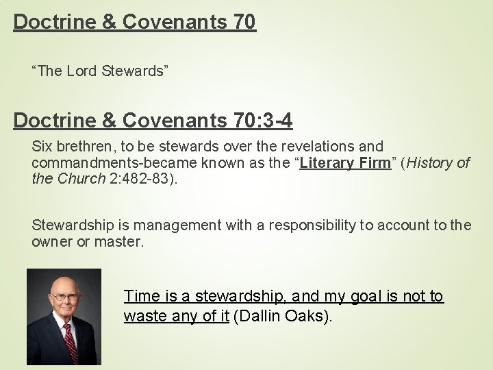 Doctrine & Covenants 70 “The Lord Stewards” Doctrine & Covenants 70: 3 -4 Six