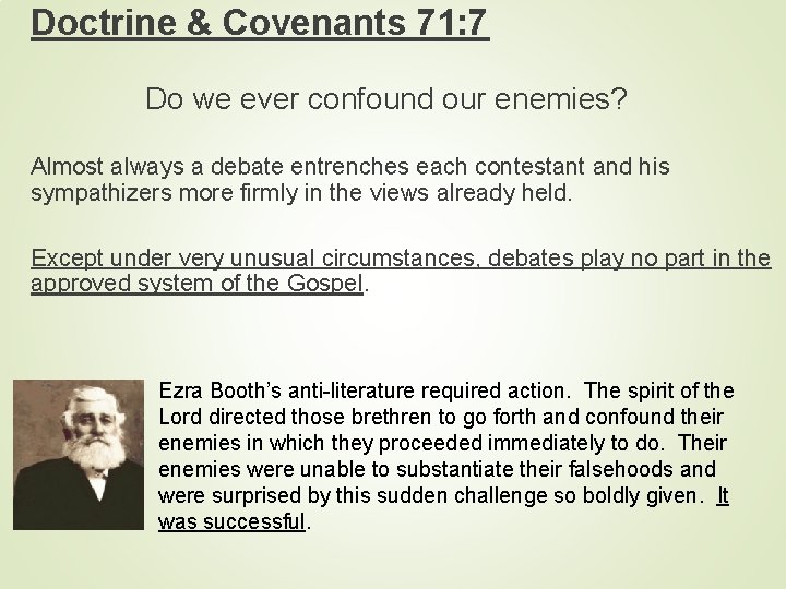 Doctrine & Covenants 71: 7 Do we ever confound our enemies? Almost always a